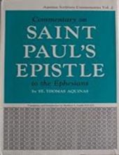 COMMENTARY ON SAINT PAUL'S EPISTLE TO THE EPHESIANS (AQUINAS SCRIPTURE SERIES, VOL. 2)